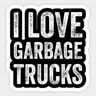 I love garbage trucks Sticker